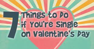 How to Enjoy Valentine Day If You're Single