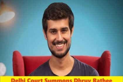 Delhi Court Summons Dhruv Rathee