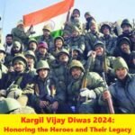 Kargil Vijay Diwas 2024: Honoring the Heroes and Their Legacy